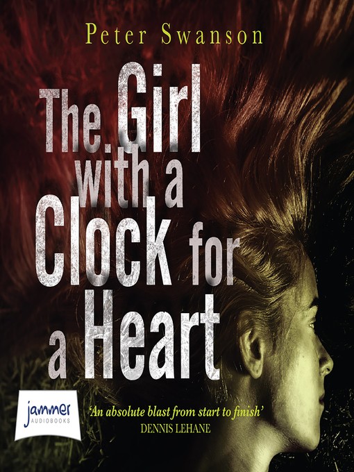 Title details for The Girl with a Clock for a Heart by Peter Swanson - Available
